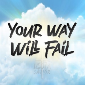 Your Way Will Fail