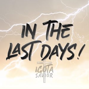 In The Last Days!