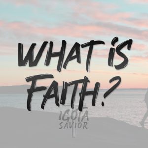 What Is Faith?