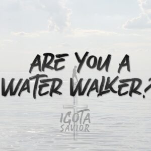 Are You A Water Walker?