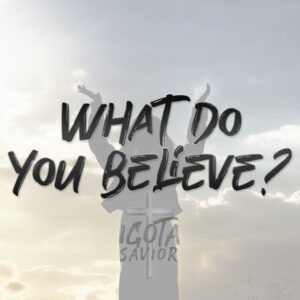 What Do You Believe?