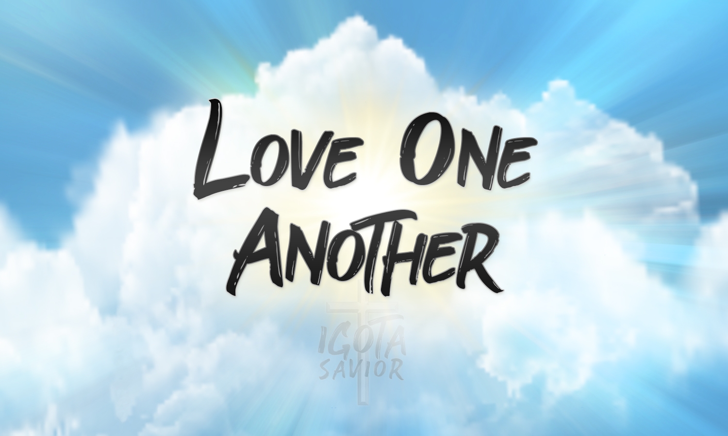 Love One Another IGOTA SAVIOR