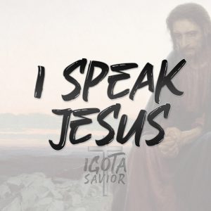 I Speak Jesus