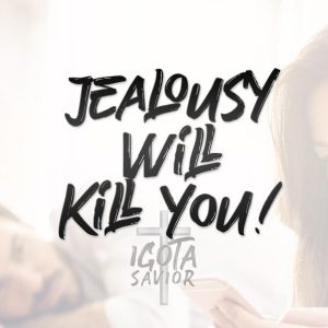 Jealousy Will Kill You