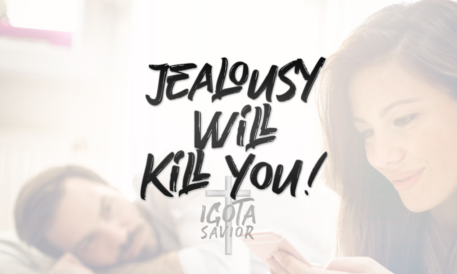 Jealousy Will Kill You!