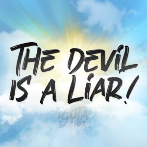 The Devil Is A Liar!