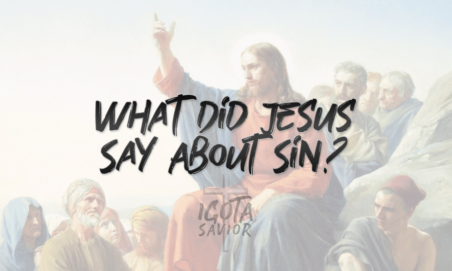 What Did Jesus Say About Sin?