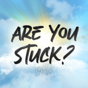 Are You Stuck?