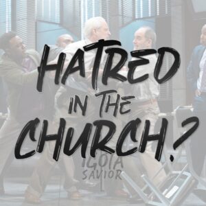 Hatred In The Church?