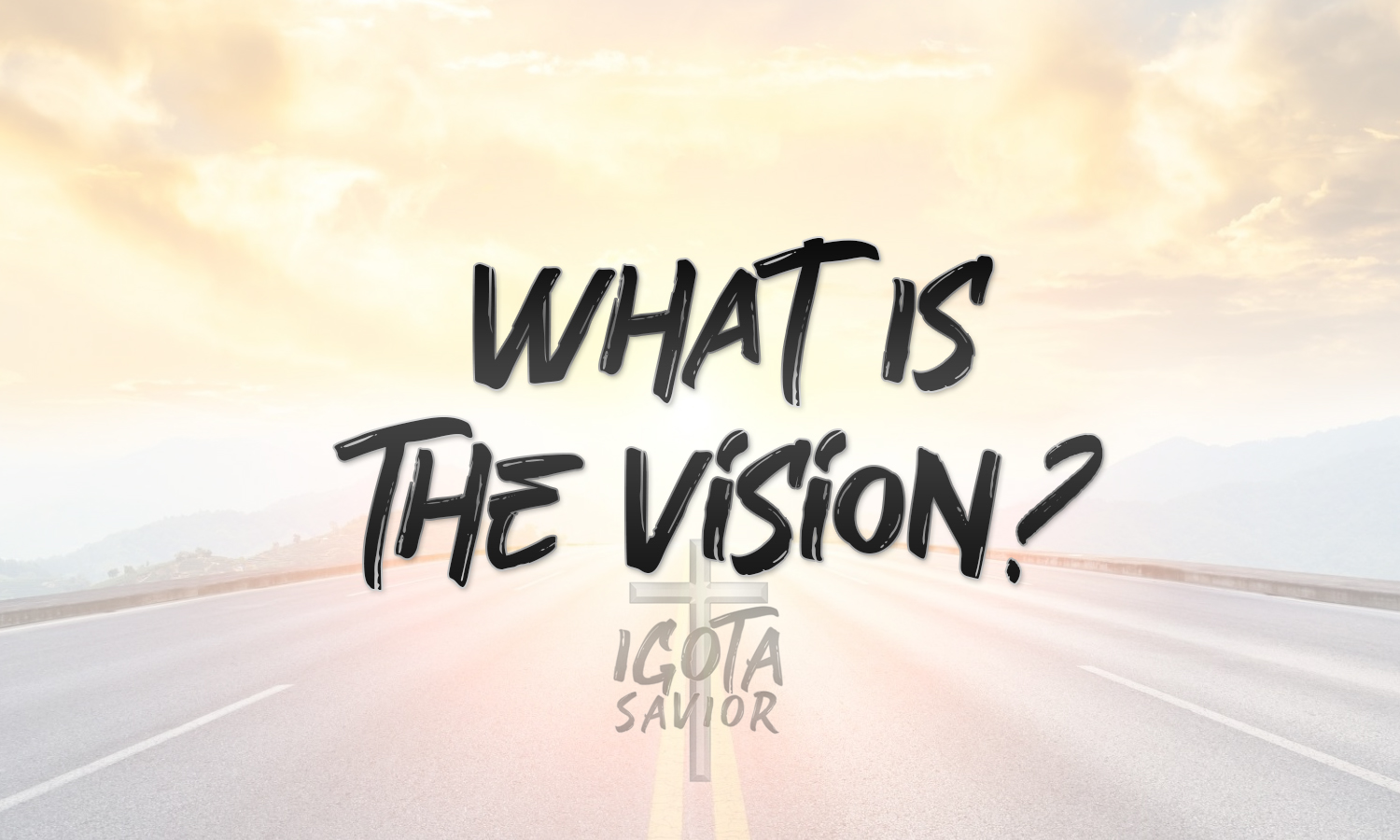 What Is The Vision?